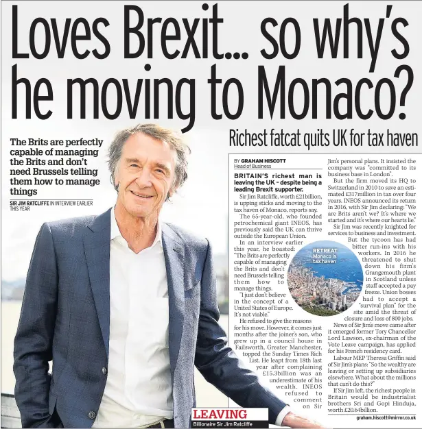  ??  ?? Billionair­e Sir Jim Ratcliffe RETREAT Monaco is tax haven