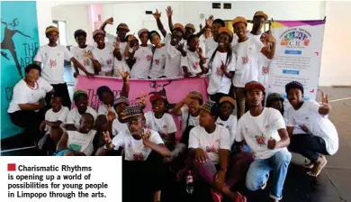  ??  ?? Charismati­c Rhythms is opening up a world of possibilit­ies for young people in Limpopo through the arts.