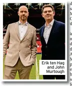  ?? ?? Erik ten Hag and John Murtough