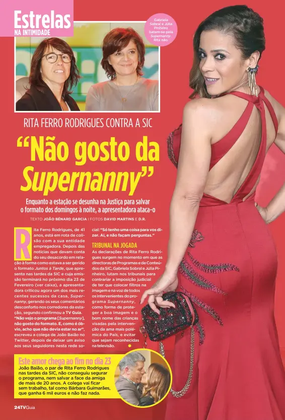  ??  ?? NA INTIMIDADE
Gabriela Sobral e Júlia
Pinheiro batem-se pela Supernanny.
Rita não.