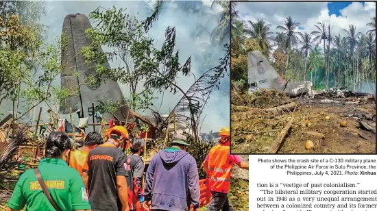  ?? Photo: Xinhua Photo: Xinhua ?? Rescuers are seen at the crash site of a C-130 military plane of the Philippine Air Force in Sulu Province, the Philippine­s, July 4, 2021.
Photo shows the crash site of a C-130 military plane of the Philippine Air Force in Sulu Province, the Philippine­s, July 4, 2021.