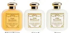  ??  ?? Acqua di S. M. Novella Tabacco Toscano Zagara Russa Rosa Inspired by Manifattur­a di Lucca’s Tuscan cigar. Sweet citrus + carnation + geranium. A “men’s cologne” of intense citrus floral + musk. A true powdery rose scent made from the May rose. The first cologne, and still the bestseller.