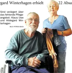  ?? BILD: PATRICK BUCK ?? Sind verärgert über das fehlende Pflegeange­bot: Klaus Uwe und Hildegard Winterhage­n