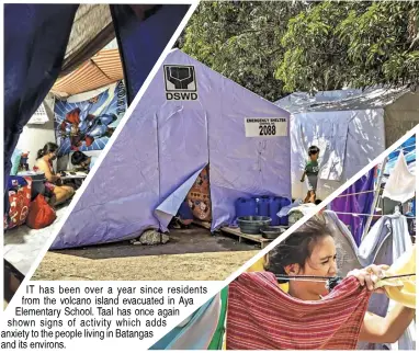  ?? PHOTOGRAPH­S BY YUMMIE DINGDING FOR THE DAILY TRIBUNE @tribunephl_yumi ?? IT has been over a year since residents from the volcano island evacuated in Aya Elementary School. Taal has once again shown signs of activity which adds anxiety to the people living in Batangas and its environs.