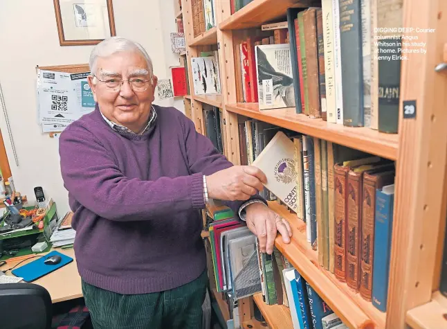  ?? ?? DIGGING DEEP: Courier columnist Angus Whitson in his study at home. Pictures by Kenny Elrick.