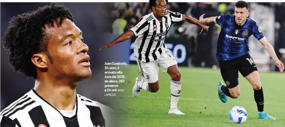  ?? LAPRESSE ANSA/ ?? Juan Cuadrado, 34 anni, è arrivato alla Juve dal 2015: da allora, 267 presenze e 24 reti