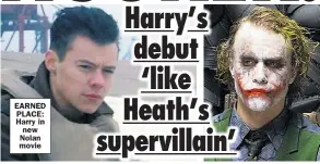  ??  ?? EARNED PLACE: Harry in new Nolan movie