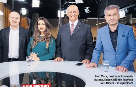  ??  ?? Fred Matić, novinarka Anamarija Burazer, Ljubo Ćesić Rojs i novinar
Boris Rašeta u studiju 24sata