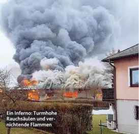  ??  ?? Ein Inferno: Turmhohe Rauchsäule­n und vernichten­de Flammen