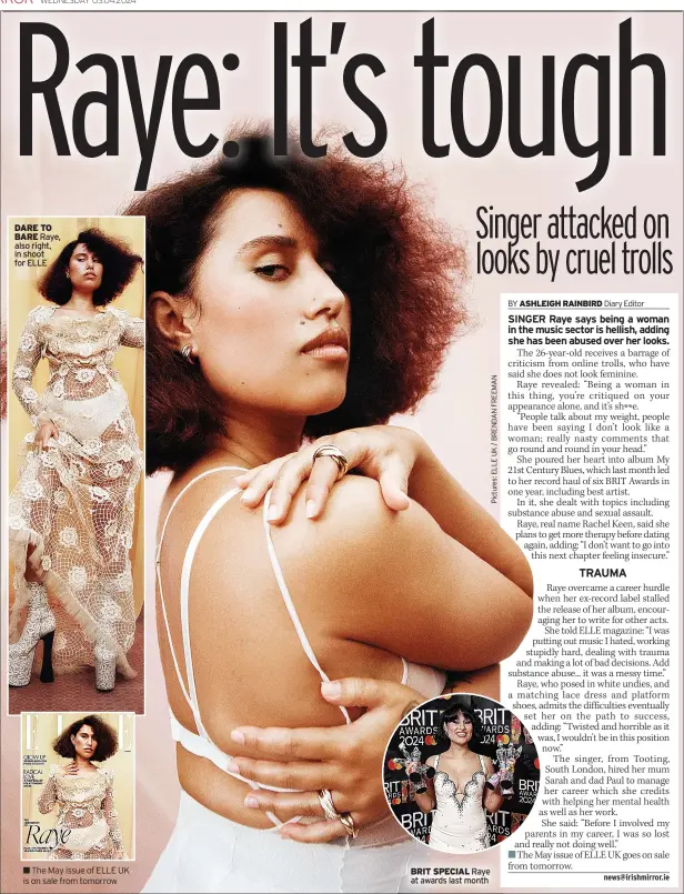  ?? ?? DARE TO BARE Raye, also right, in shoot for ELLE
The May issue of ELLE UK is on sale from tomorrow
BRIT SPECIAL Raye at awards last month