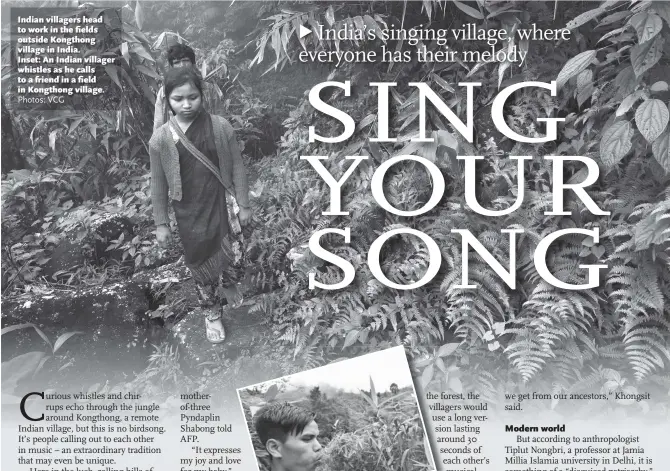  ?? Photos: VCG ?? Indian villagers head to work in the fields outside Kongthong village in India. Inset: An Indian villager whistles as he calls to a friend in a field in Kongthong village.