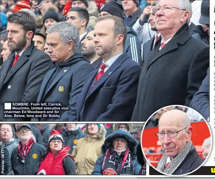  ??  ?? ®Ê SOMBRE: From left, Carrick, Mourinho, United executive vice chairman Ed Woodward and Sir Alex. Below, fans and Sir Bobby