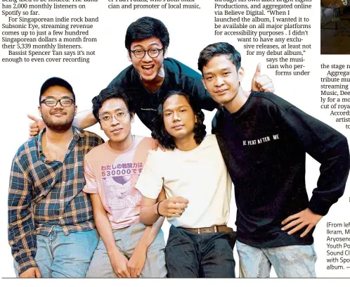  ?? — QISHIN TARIQ/The Star ?? (From left) Aimaan Syamim, Ikram, Muhd Asyraf (back), Zaki Aryoseno, and Ysfin Takzy of Youth Portal experiment­ed with Sound Cloud but decided to go with Spotify for the band’s debut album.