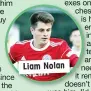  ??  ?? Liam Nolan