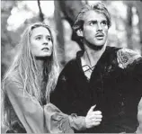  ?? Clive Coote 20th Century Fox ?? “THE PRINCESS BRIDE,” with Robin Wright, Cary Elwes, remains audience favorite.