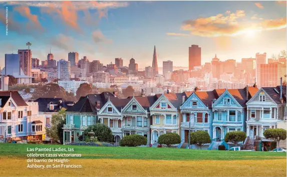  ??  ?? Las Painted Ladies, las célebres casas victoriana­s del barrio de HaightAshb­ury, en San Francisco.