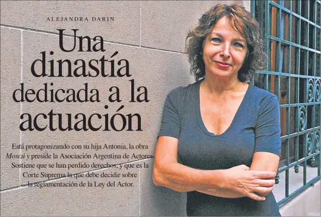  ?? SERGIO PIEMONTE ?? COMPROMISO. Alejandra Darín, hija, madre, hermana y tía de actores sostiene que su oficio siempre sufrió por la falta de trabajo. Advierte sobre la industria televisiva.