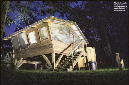  ?? PHOTOS BY PATRICK CONNOLLY TNS ?? The Birdhouse is an open-air lodging option at the Suwannee Cabin Sanctuary.