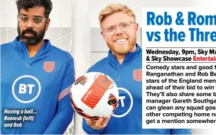  ?? ?? Having a ball… Romesh (left) and Rob