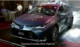  ??  ?? Toyota Corolla Atis Hybrid