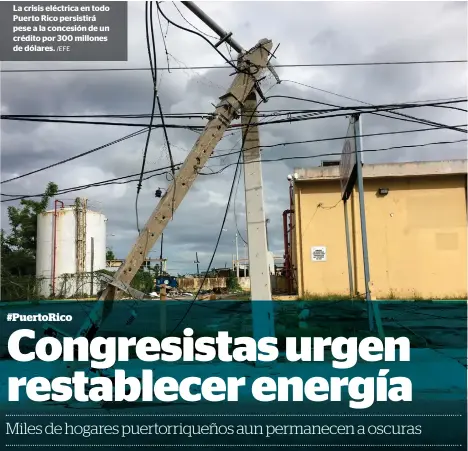  ?? /EFE ?? La crisis eléctrica en todo Puerto Rico persistirá pese a la concesión de un crédito por 300 millones de dólares.