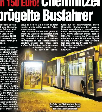  ??  ?? Der Tatort am Stadtrand von Chemnitz: Hier wurde der Busfahrer vonden drei Räubern überfallen.