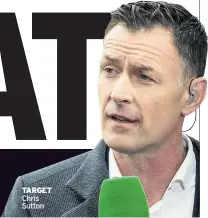  ??  ?? TARGET Chris Sutton