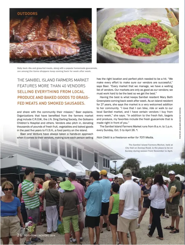  ??  ?? Baby back ribs and grass- fed meats, along with a popular homemade guacamole, are among the items shoppers keep coming back for week after week.
The Sanibel Island Farmers Market, held at City Hall on Dunlop Road, is the place to be on Sunday during...