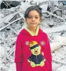  ??  ?? IN RUBBLE: Bana al-Abed, 7, in east Aleppo