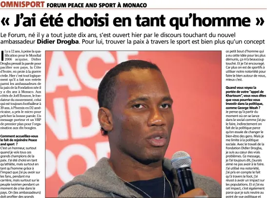  ?? (Photo Cyril Dodergny) ?? Didier Drogba, encore footballeu­r, mais surtout engagé dans sa Fondation.