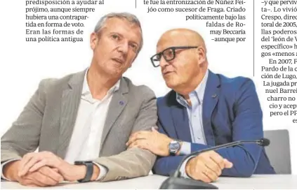  ?? // EFE ?? Alfonso Rueda en una imagen junto a Manuel Baltar, el último de la famosa ‘dinastía’ del PP gallego