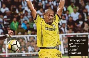  ??  ?? Terengganu goalkeeper Suffian Abdul Rahman