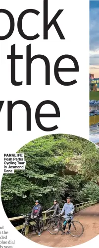 ?? ?? PARKLIFE Posh Parks Cycling Tour in Jesmond Dene