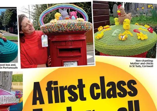  ?? Pictures: GEORGIE GILLARD/EWAN GALVIN/ SOLENT NEWS/JAMIE WISEMAN/ROBERT RATHBONE/RANDOM ACTS OF CROCHET KINDNESS ?? Hen-chanting: Mother and chicks in St Tudy, Cornwall