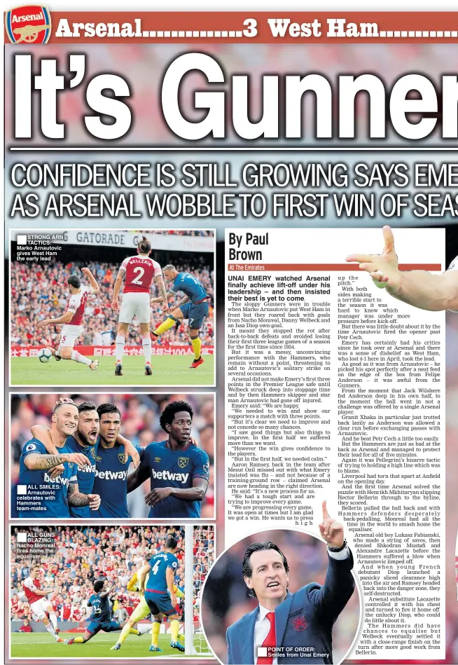  ??  ?? ■STRONG ARN TACTICS: Marko Arnautovic gives West Ham the early lead ■ALL SMILES: Arnautovic celebrates with Hammers team-mates ■ALL GUNS BLAZING: Nacho Monreal fires home the equaliser ■POINT OF ORDER: Smiles from Unai Emery