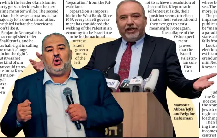  ??  ?? Mansour Abbas (left) and Avigdor Lieberman