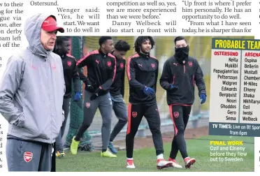  ??  ?? FINAL WORK Ozil and Elneny before they flew out to Sweden
