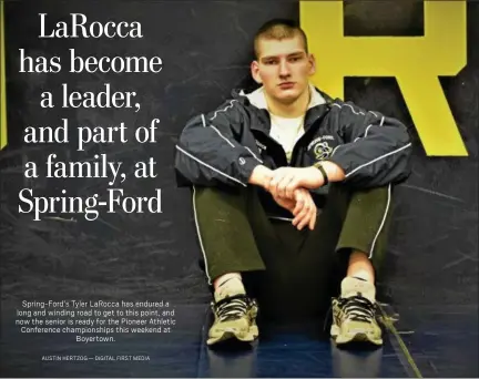  ?? AUSTIN HERTZOG — DIGITAL FIRST MEDIA ?? Spring-Ford’s Tyler LaRocca has endured a long and winding road to get to this point, and now the senior is ready for the Pioneer Athletic Conference championsh­ips this weekend at Boyertown.