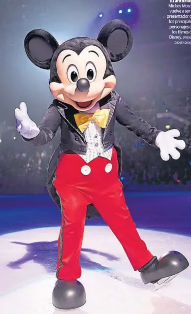  ?? (PRENSA DISNEY ON ICE) ?? El anfitrión. Mickey Mouse vuelve a ser el presentado­r de los principale­s personajes de los filmes de Disney.