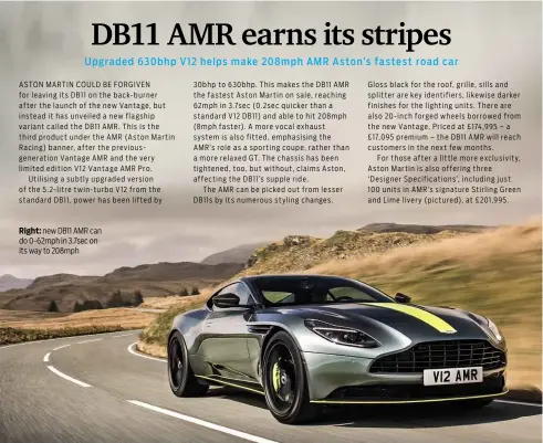  ??  ?? Right: new DB11 AMR can do 0-62mph in 3.7sec on its way to 208mph