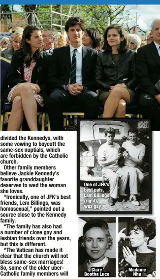  ?? ?? One of JFK’s best pals, Lem Billings (right), was gay
Clare Boothe Luce
Madame
Nhu