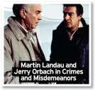  ?? ?? Martin Landau and
Jerry Orbach in Crimes and Misdemeano­rs