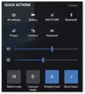 ??  ?? The Creators Update adds more options to the Action Center, including brightness and volume sliders