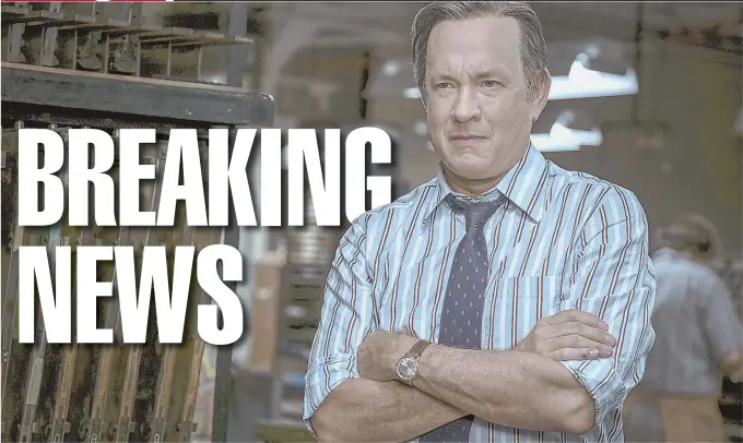  ??  ?? START THE PRESSES: Tom Hanks plays newspaperm­an Ben Bradlee in Steven Spielberg’s ‘The Post.’