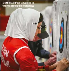  ??  ?? Fatemah Ghasempour - apparently the first ever barebow archer from Iran