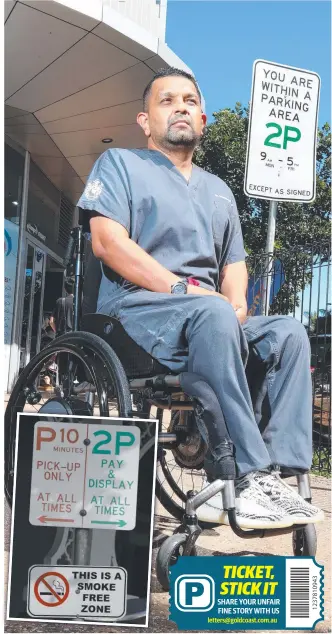  ?? Letters@goldcoast.com.au ?? SHARE YOUR UNFAIR FINE STORY WITH US
Dinesh Palipana, who received a parking fine for parking on Oracle Boulevard despite displaying disability permit, and (inset) the signage along the street. Picture: Glenn Hampson