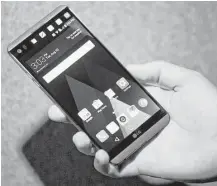  ?? Mark Lennihan / Associated Press ?? The LG V20 comes with Android Nougat, which offers the ability to run two apps side by side.