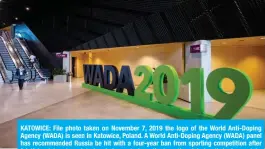  ?? — AFP ?? KATOWICE: File photo taken on November 7, 2019 the logo of the World Anti-Doping Agency (WADA) is seen in Katowice, Poland. A World Anti-Doping Agency (WADA) panel has recommende­d Russia be hit with a four-year ban from sporting competitio­n after falsifying laboratory data handed over to investigat­ors, the global anti-doping watchdog said.