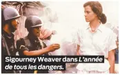  ??  ?? Rencontres Sigourney Weaver du troisième dans L’annéetype de tous les dangers.