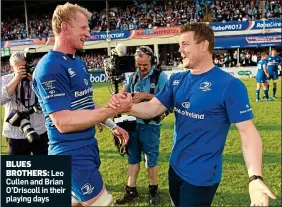  ??  ?? BLUES BROTHERS: Leo Cullen and Brian O’Driscoll in their playing days